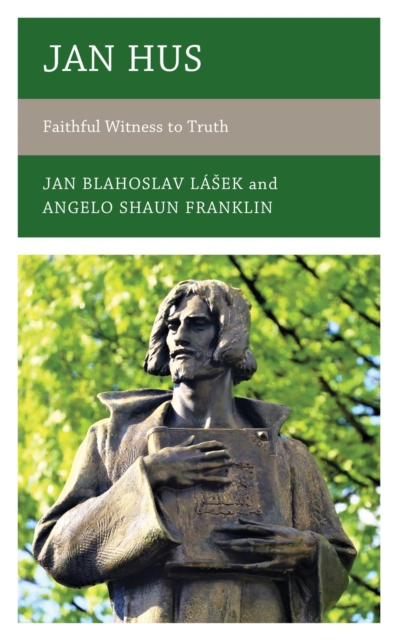 Jan Hus : Faithful Witness to Truth, EPUB eBook