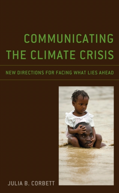 Communicating the Climate Crisis : New Directions for Facing What Lies Ahead, EPUB eBook