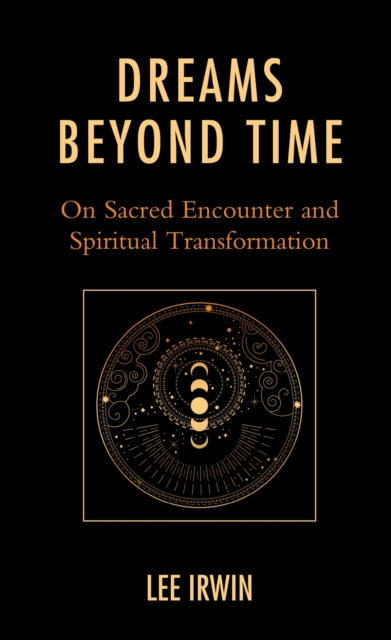 Dreams Beyond Time : On Sacred Encounter and Spiritual Transformation, EPUB eBook