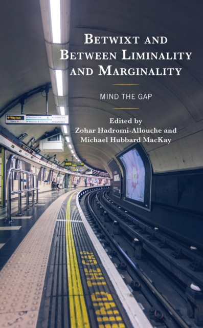 Betwixt and Between Liminality and Marginality : Mind the Gap, EPUB eBook