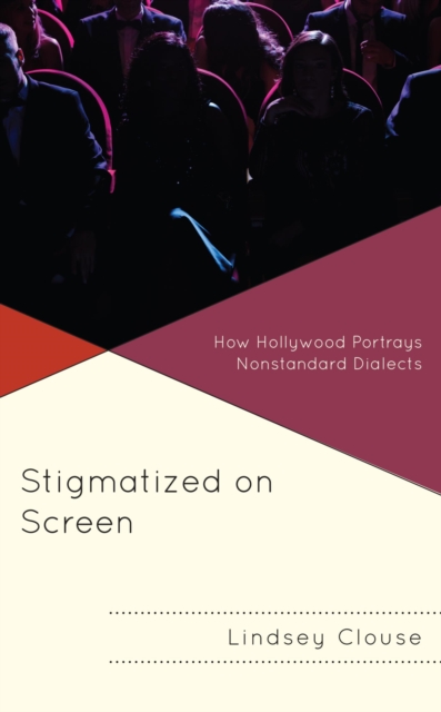 Stigmatized on Screen : How Hollywood Portrays Nonstandard Dialects, EPUB eBook