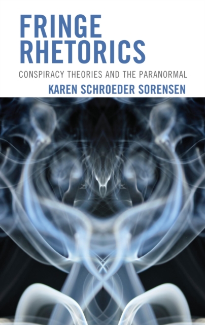 Fringe Rhetorics : Conspiracy Theories and the Paranormal, EPUB eBook