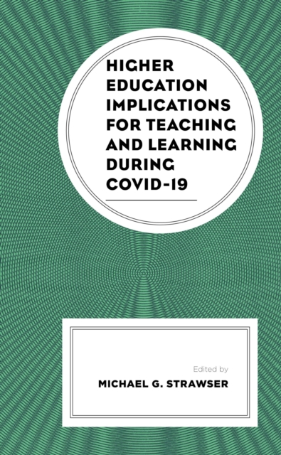 Higher Education Implications for Teaching and Learning during COVID-19, EPUB eBook