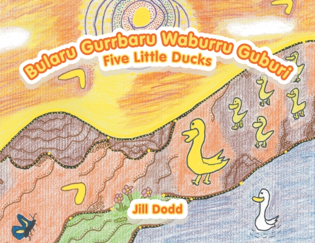 Bularu Gurrbaru Waburru Guburi : Five Little Ducks, EPUB eBook