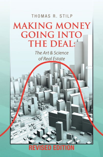 Making Money Going into the Deal : The Art & Science of Real Estate, EPUB eBook