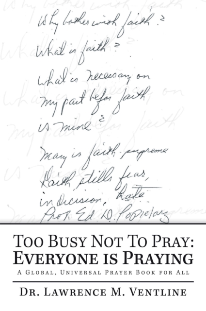 Too Busy Not to Pray: Everyone Is Praying : A Global, Universal Prayer Book for All, EPUB eBook