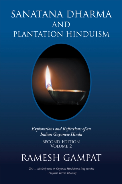 Sanatana Dharma and Plantation Hinduism (Second Edition Volume 2) : Explorations and Reflections of an Indian Guyanese Hindu, EPUB eBook