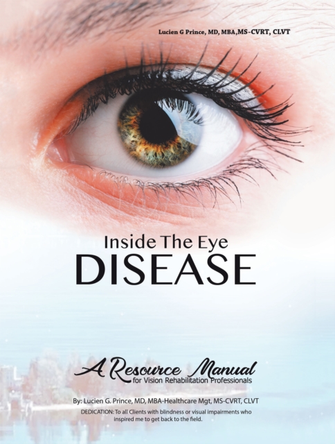 Inside the Eye Disease Just the Facts : A Resource Manual for the Vision Rehabilitation Professionals, EPUB eBook