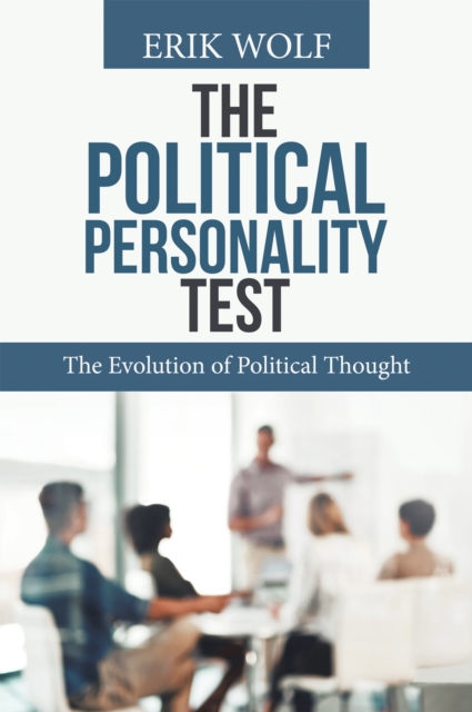 The Political Personality Test : The Evolution of Political Thought, EPUB eBook