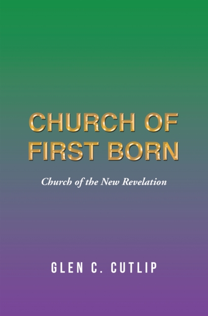 Church of First Born : Church of the New Revelation, EPUB eBook