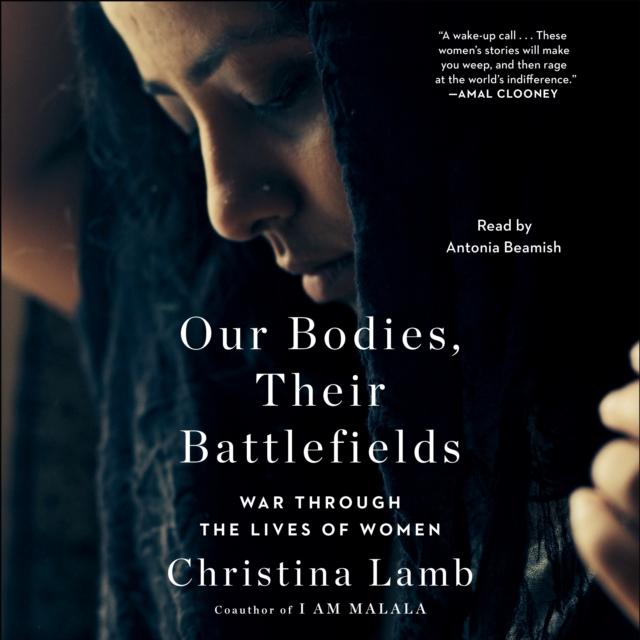 Our Bodies, Their Battlefields : War Through the Lives of Women, eAudiobook MP3 eaudioBook