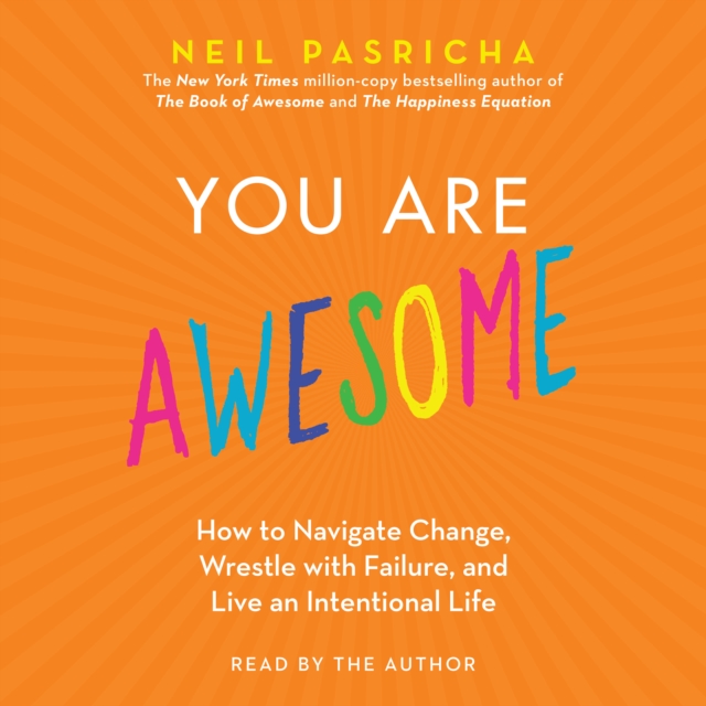 You Are Awesome : How to Navigate Change, Wrestle with Failure, and Live an Intentional Life, eAudiobook MP3 eaudioBook