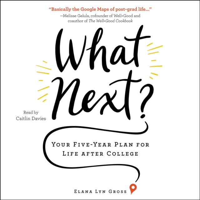 What Next? : Your Five-Year Plan for Life after College, eAudiobook MP3 eaudioBook