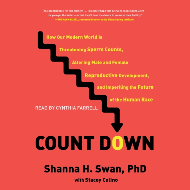 Count Down : How Our Modern World Is Threatening Sperm Counts, Altering Male and Female Reproductive Development, and Imperiling the Future of the Human Race, eAudiobook MP3 eaudioBook