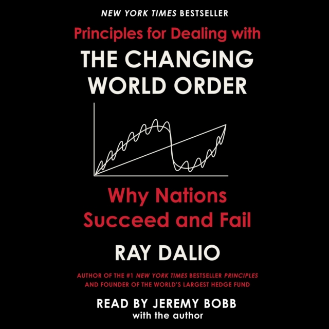 Principles for Dealing with the Changing World Order : Why Nations Succeed or Fail, eAudiobook MP3 eaudioBook