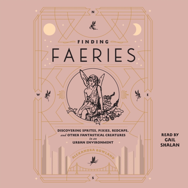 Finding Faeries : Discovering Sprites, Pixies, Redcaps, and Other Fantastical Creatures in an Urban Environment, eAudiobook MP3 eaudioBook
