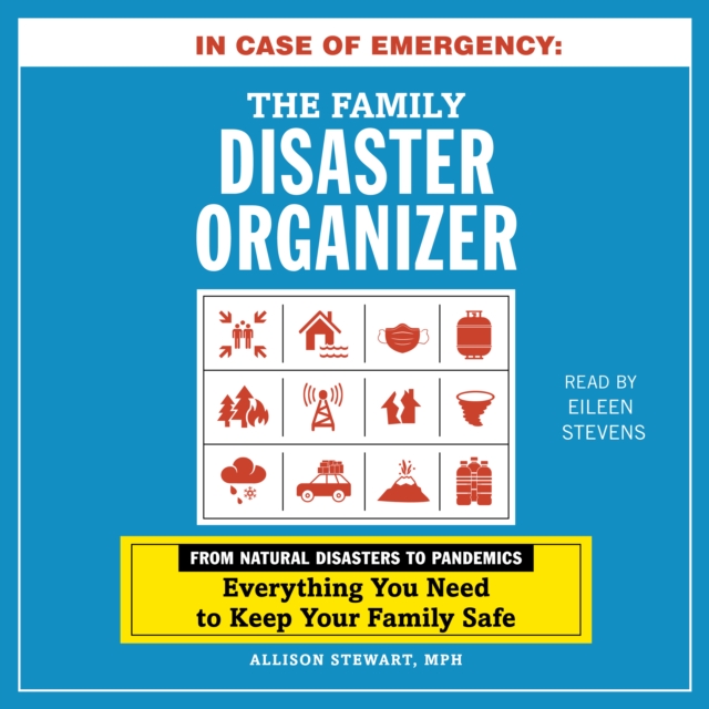 In Case of Emergency: The Family Disaster Organizer : From Natural Disasters to Pandemics, Everything You Need to Keep Your Family Safe, eAudiobook MP3 eaudioBook