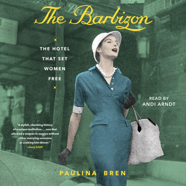 The Barbizon : The Hotel That Set Women Free, eAudiobook MP3 eaudioBook