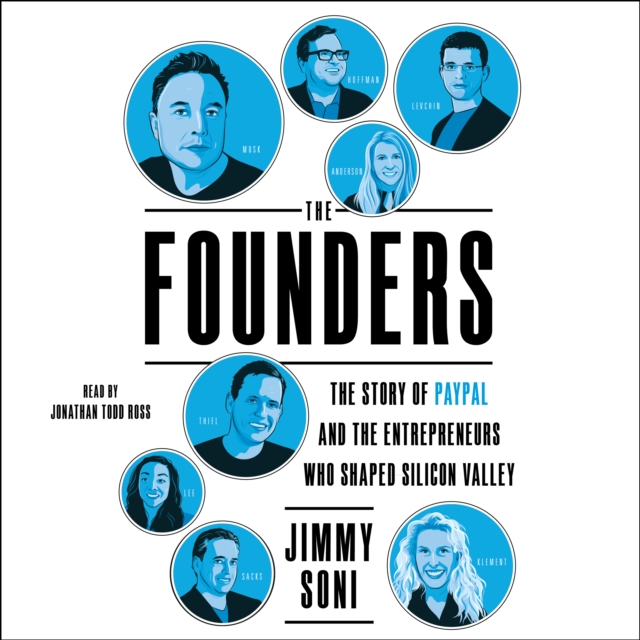 The Founders : The Story of Paypal and the Entrepreneurs Who Shaped Silicon Valley, eAudiobook MP3 eaudioBook