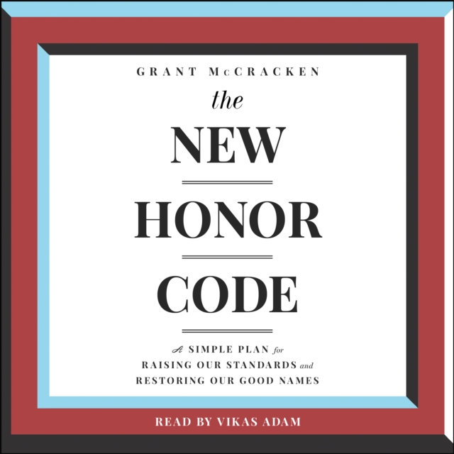 The New Honor Code : A Simple Plan for Raising Our Standards and Restoring Our Good Name, eAudiobook MP3 eaudioBook