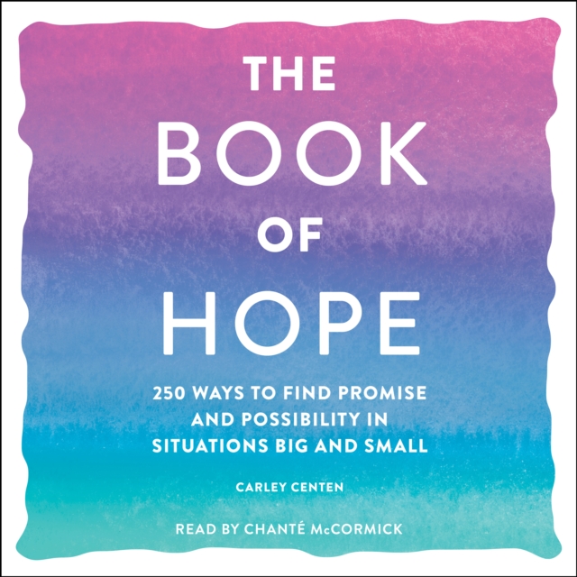 The Book of Hope : 250 Ways to Find Promise and Possibility in Situations Big and Small, eAudiobook MP3 eaudioBook