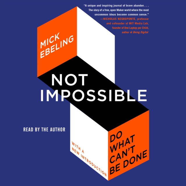 Not Impossible : Do What Can't Be Done, eAudiobook MP3 eaudioBook