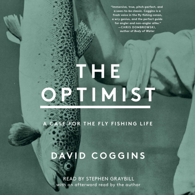 The Optimist : A Case for the Fly Fishing Life, eAudiobook MP3 eaudioBook