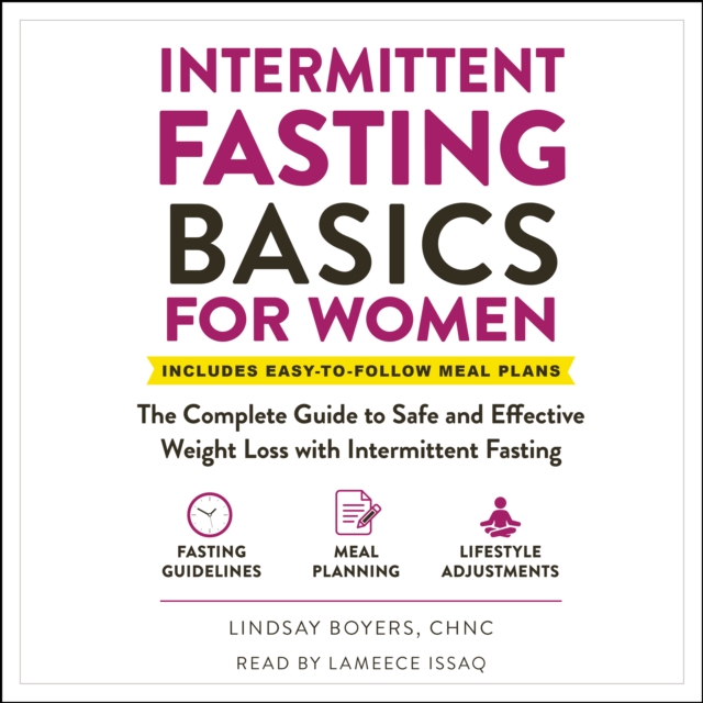 Intermittent Fasting Basics for Women : The Complete Guide to Safe and Effective Weight Loss with Intermittent Fasting, eAudiobook MP3 eaudioBook
