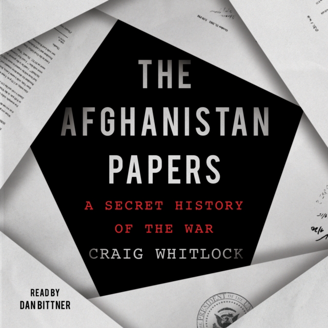 The Afghanistan Papers : A Secret History of the War, eAudiobook MP3 eaudioBook