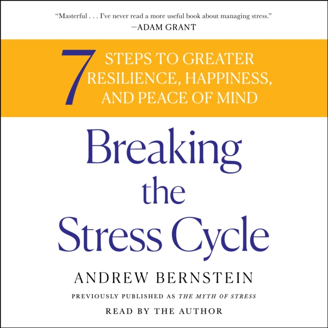 Breaking the Stress Cycle : 7 Steps to Greater Resilience, Happiness, and Peace of Mind, eAudiobook MP3 eaudioBook