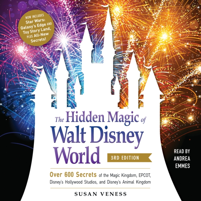 The Hidden Magic of Walt Disney World, 3rd Edition : Over 600 Secrets of the Magic Kingdom, EPCOT, Disney's Hollywood Studios, and Disney's Animal Kingdom, eAudiobook MP3 eaudioBook
