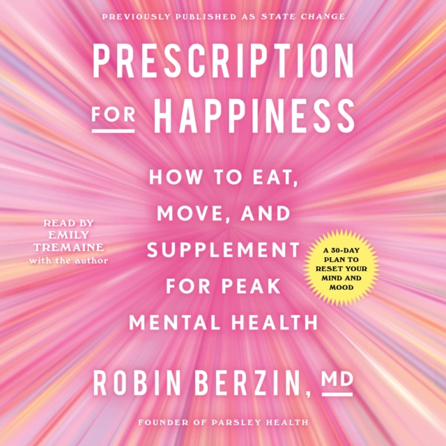 Prescription for Happiness : How to Eat, Move, and Supplement for Peak Mental Health, eAudiobook MP3 eaudioBook