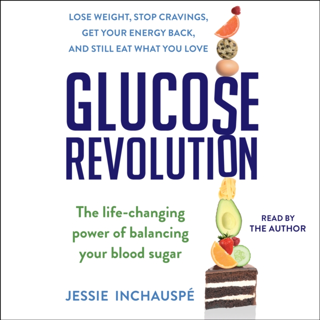 Glucose Revolution : The Life-Changing Power of Balancing Your Blood Sugar, eAudiobook MP3 eaudioBook