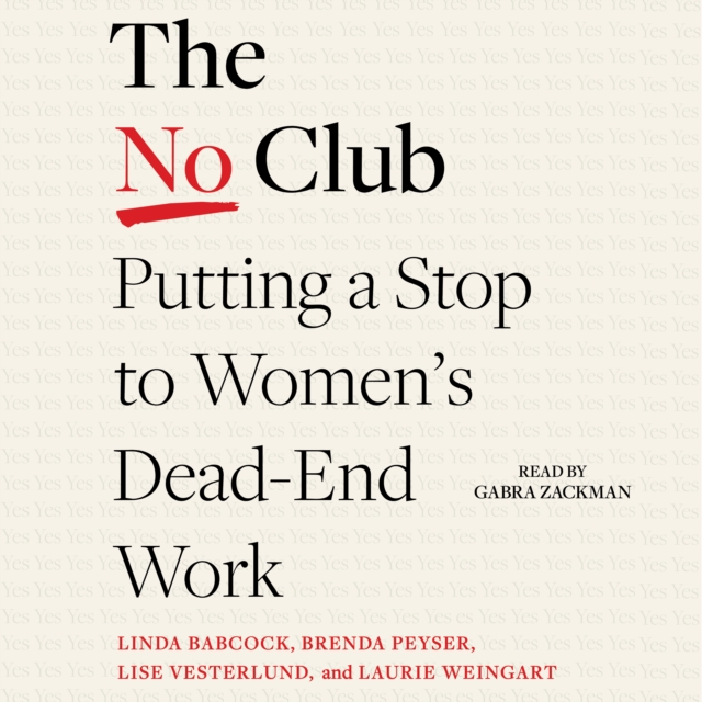 The No Club : Putting a Stop to Women's Dead-End Work, eAudiobook MP3 eaudioBook