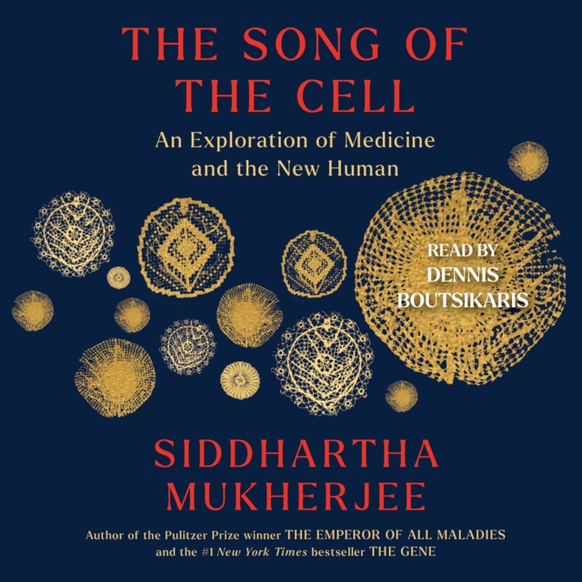 The Song of the Cell : An Exploration of Medicine and the New Human, eAudiobook MP3 eaudioBook