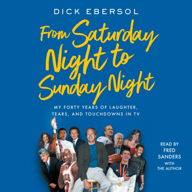 From Saturday Night to Sunday Night : My Forty Years of Laughter, Tears, and Touchdowns in TV, eAudiobook MP3 eaudioBook