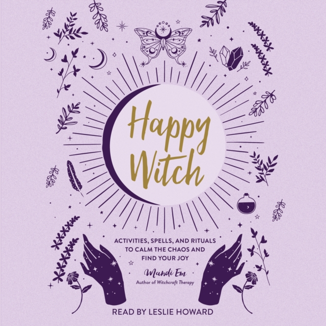 Happy Witch : Activities, Spells, and Rituals to Calm the Chaos and Find Your Joy, eAudiobook MP3 eaudioBook