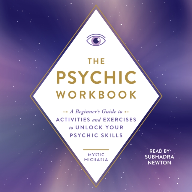 The Psychic Workbook : A Beginner's Guide to Activities and Exercises to Unlock Your Psychic Skills, eAudiobook MP3 eaudioBook