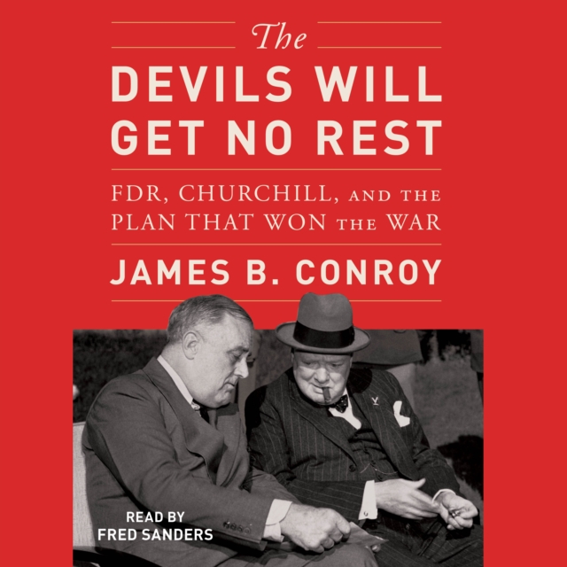 The Devils Will Get No Rest : FDR, Churchill, and the Plan That Won the War, eAudiobook MP3 eaudioBook