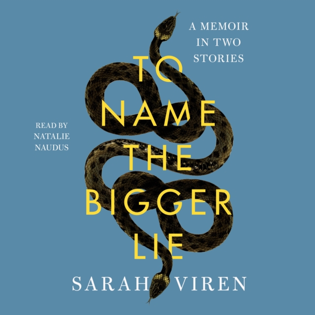 To Name the Bigger Lie : A Memoir in Two Stories, eAudiobook MP3 eaudioBook