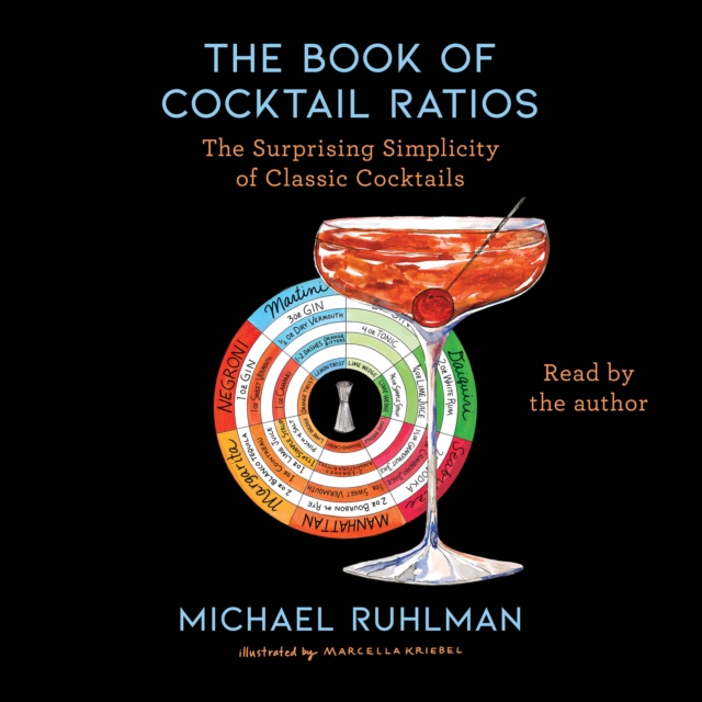 The Book of Cocktail Ratios : The Surprising Simplicity of Classic Cocktails, eAudiobook MP3 eaudioBook