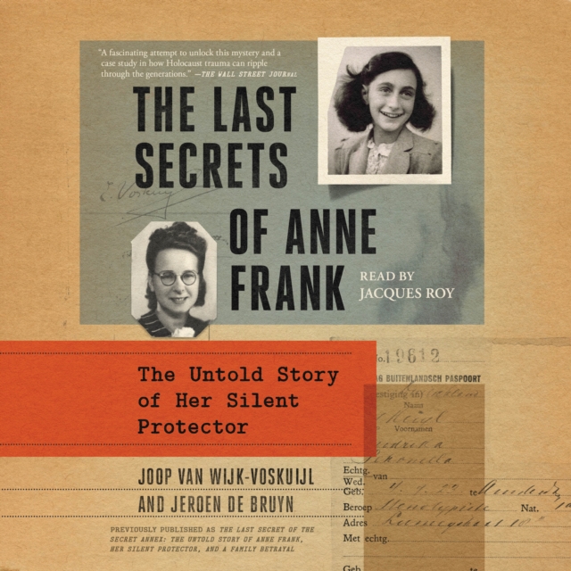 The Last Secrets of Anne Frank : The Untold Story of Her Silent Protector, eAudiobook MP3 eaudioBook