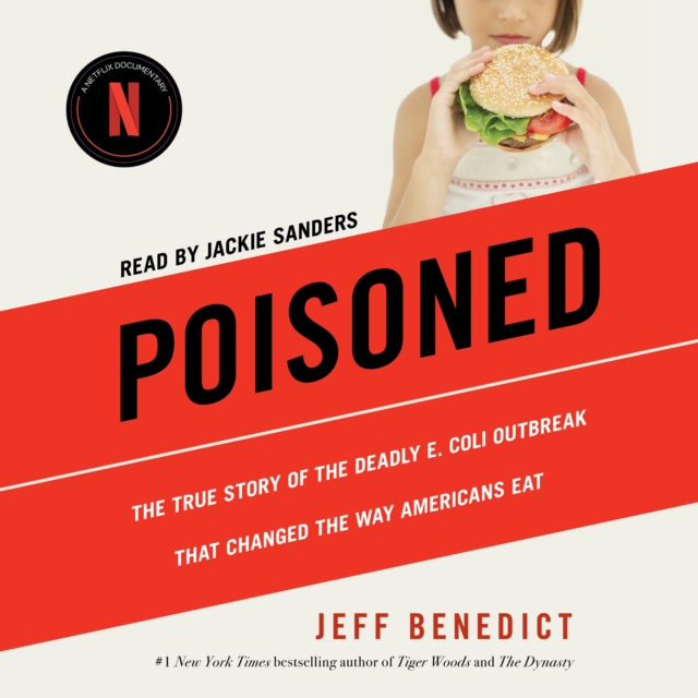 Poisoned : The True Story of the Deadly E. Coli Outbreak That Changed the Way Americans Eat, eAudiobook MP3 eaudioBook