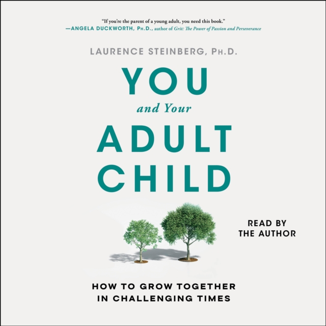 You and Your Adult Child : How to Grow Together in Challenging Times, eAudiobook MP3 eaudioBook
