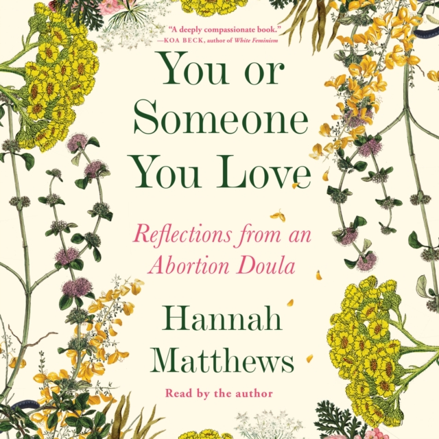 You or Someone You Love : Reflections from an Abortion Doula, eAudiobook MP3 eaudioBook
