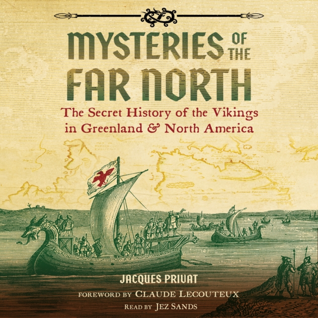 Mysteries of the Far North : The Secret History of the Vikings in Greenland and North America, eAudiobook MP3 eaudioBook