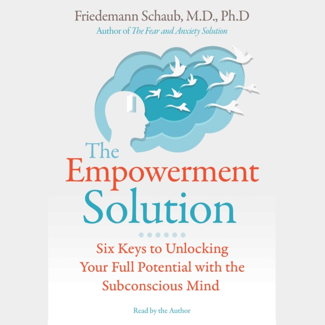The Empowerment Solution : Six Keys to Unlocking Your Full Potential with the Subconscious Mind, eAudiobook MP3 eaudioBook