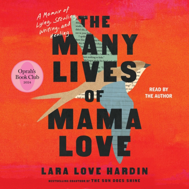 The Many Lives of Mama Love (Oprah's Book Club) : A Memoir of Lying, Stealing, Writing, and Healing, eAudiobook MP3 eaudioBook