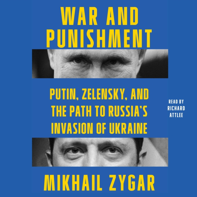 War and Punishment : Putin, Zelensky, and the Path to Russia's Invasion of Ukraine, eAudiobook MP3 eaudioBook