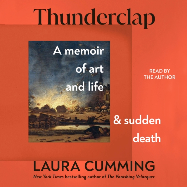 Thunderclap : A Memoir of Art and Life and Sudden Death, eAudiobook MP3 eaudioBook